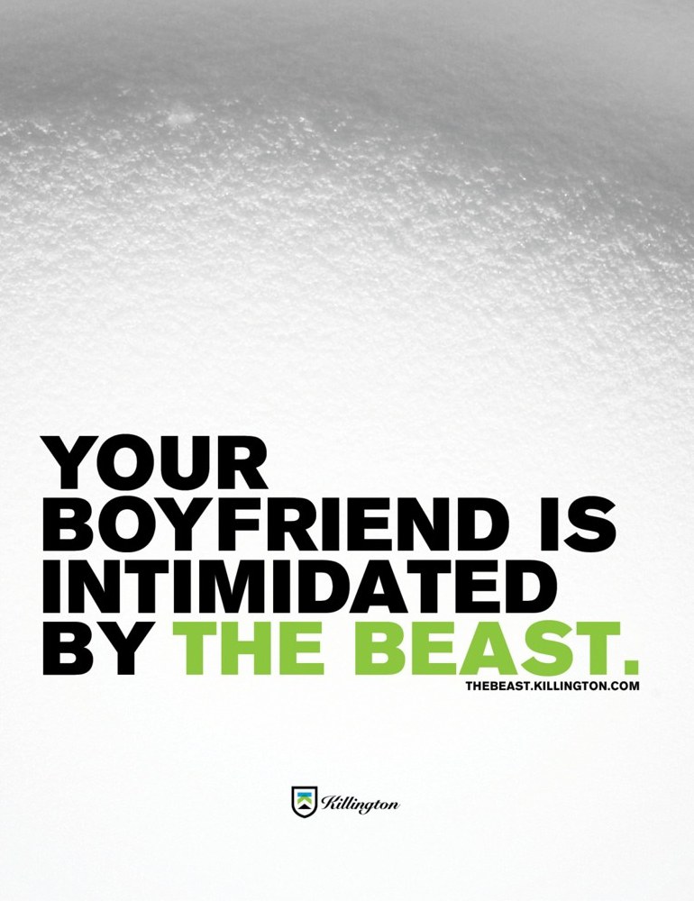 Killington 'The Beast' ad — 'Your boyfriend is intimidated by the Beast.'