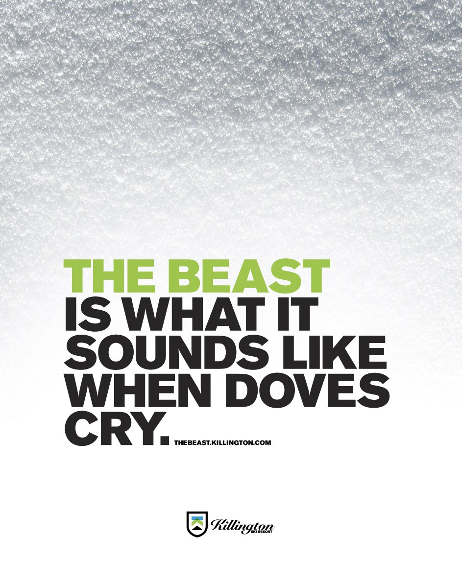 Killington 'The Beast' ad — 'The Beast is what it sounds like when doves cry.'
